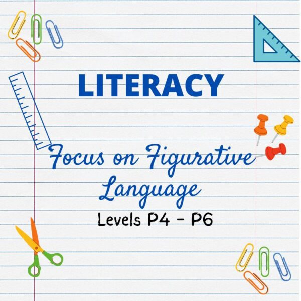 Focus on Figurative Language <br> Literacy (Primary School) P4 P5 P6