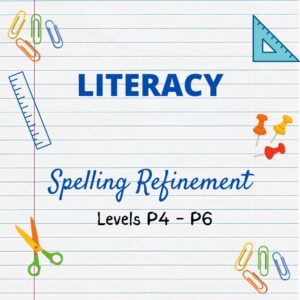 Spelling Refinement <br> Literacy (Primary School) P4 P5 P6