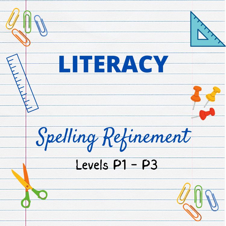 Spelling Refinement <br> Literacy (Primary School) P1 P2 P3