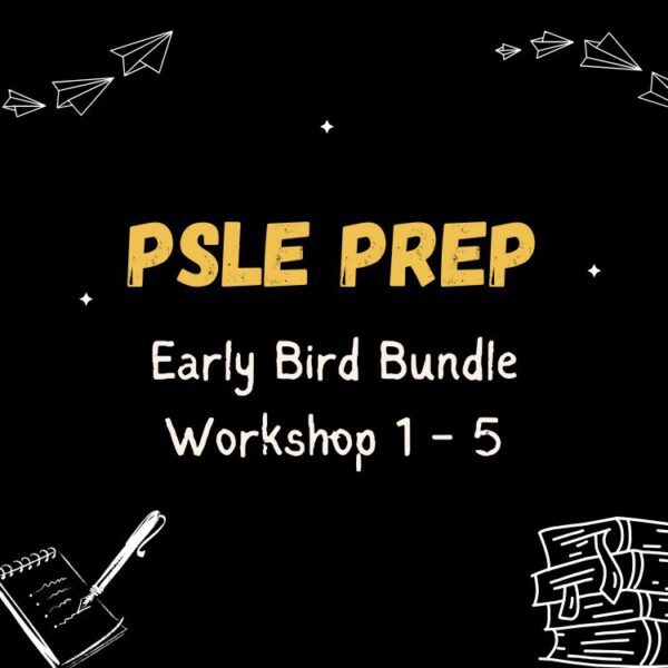 PSLE Readiness Workshops (Workshop 1 - 5) | Early Bird Bundle