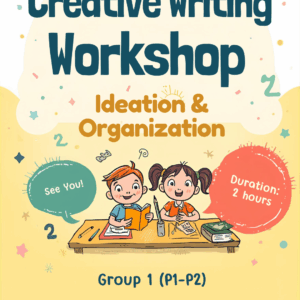 Creative Writing (Ideation and Organization)<br>Group 1 (P1-P2)<br> Duration: 2 hours<br><br>Discount for early bird:<br>(Full Payment By 22 Nov 2025)