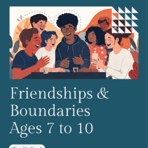 Friendships & Boundaries: <br>Learning to Be a Kind, Confident Friend<br> Ages 7 to 10 <br> Duration: 3 hours <br><br>Discount for early bird:<br>(Full Payment By 22 Nov 2025)